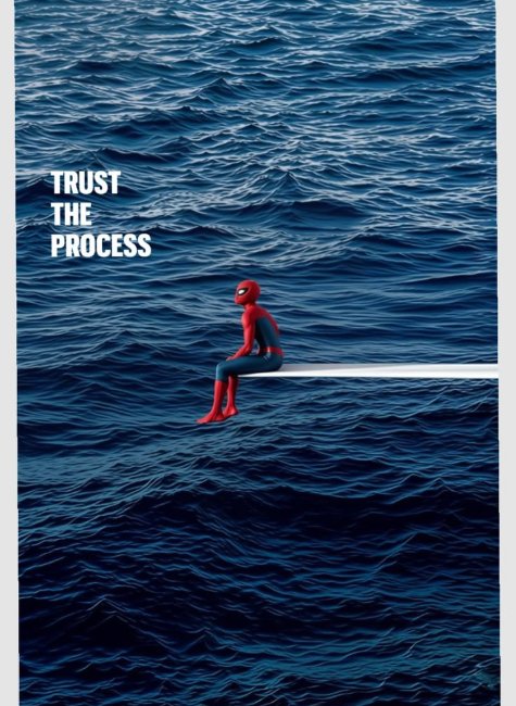 Trust the Process - Spiderman